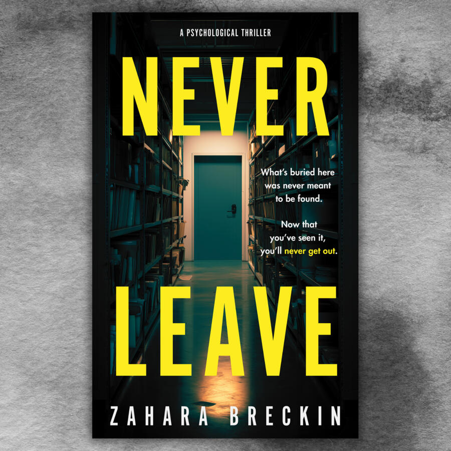 Never Leave: An utterly addictive psychological thriller with a jaw-dropping twist | By Zahara Breckin